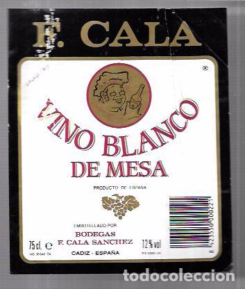 Alte Etiketten: ETIQUETA DE VINO BLANCO DE MESA. BODEGAS F. CALA. CADIZ.