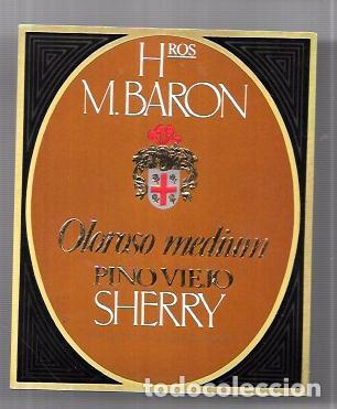 Alte Etiketten: ETIQUETA DE VINO OLOROSO MEDIUM. PINO VIEJO. SHERRY. HROS. M. BARON. SANLUCAR DE BARRAMEDA.