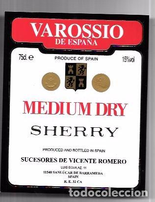Etichette antiche: ETIQUETA DE VINO MEDIUM DRY. SHERRY.  VAROSSIO DE ESPA&Ntilde;A. SUCESORES DE VICENTE ROMERO. SANLUCAR