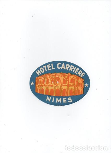 Etiquetas antiguas: ETIQUETA PUBLICITADARIA - PEGATINA PARA MALETA DE VIAJE - HOTEL CARRERE - NIMES -FRANCIA
