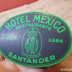 Etiquetas antiguas: - ETIQUETA HOTEL MEXICO SANTANDER - REVERSO ENGOMADO COLECCION PARTICULAR 
