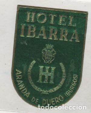 Etiquetas antiguas: ETIQUETA DE HOTEL IBARRA ARANDA DE DUERO. BURGOS.  8,50 X 6 CM