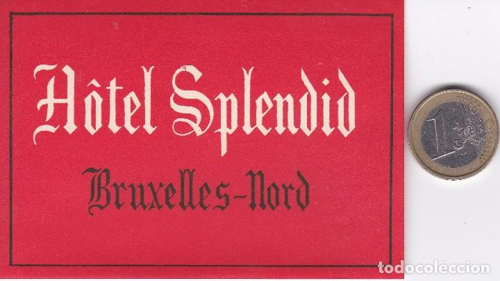 Etiquetas antiguas: ETIQUETA DEL HOTEL SPLENDID - BRUXELLES NORD EN BELGICA (BELGIUM) (charnela)