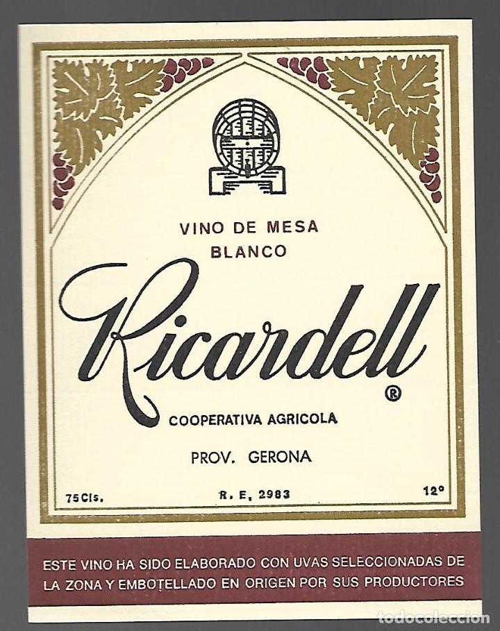 Etiquetas antiguas: ETIQUETA VINO DE MESA BLANCO RICARDELL, COOPERATIVA AGRICOLA, GERONA. A&Ntilde;OS 80. SIN PEGAR, IMPECABLE.