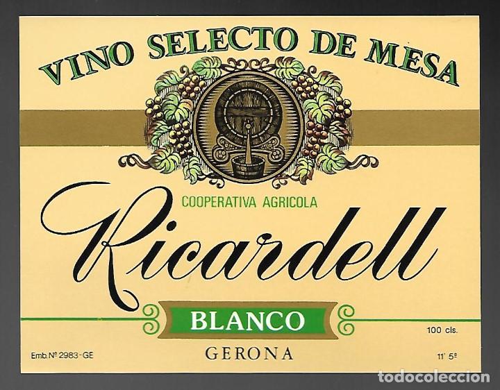 Etiquetas antiguas: ETIQUETA VINO SELECTO DE MESA RICARDELL BLANCO, C. AGRICOLA GERONA. A&Ntilde;OS 80. SIN PEGAR, IMPECABLE.