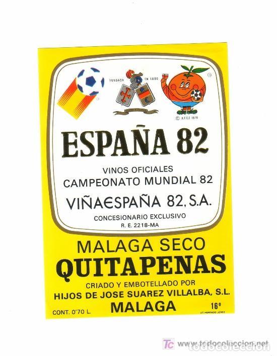 Etiquetas antiguas: -9263 ETIQUETA VINO MALAGA SECO QUITAPENAS, VINO OFICIAL MUNDIAL DE FUTBOL 82, DEPORTES