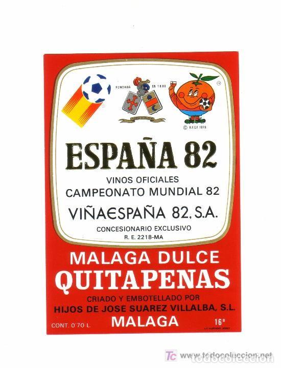 Etiquetas antiguas: -9264 ETIQUETA VINO MALAGA DULCE QUITAPENAS, VINO OFICIAL MUNDIAL DE FUTBOL 82, DEPORTES