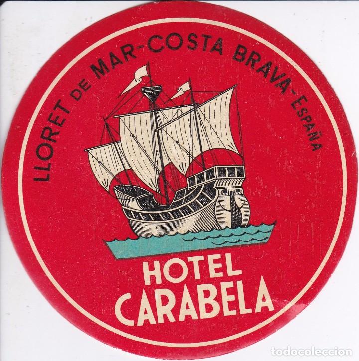 Etiquetas antiguas: ANTIGUA ETIQUETA DEL HOTEL CARAVELA DE LLORET DE MAR (BARCO-SHIP)