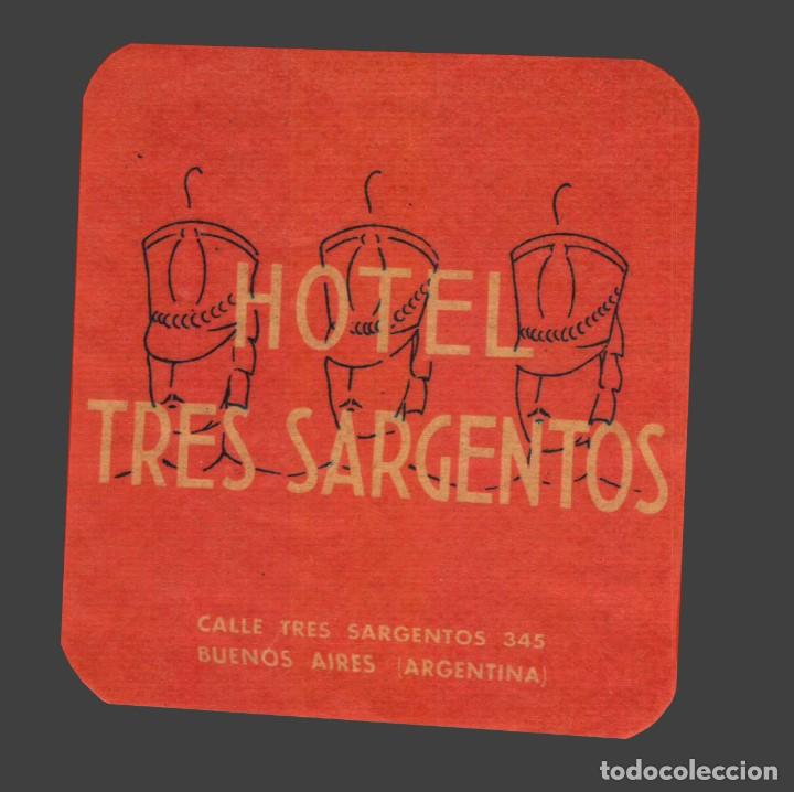 Etiquetas antiguas: HOTEL TRES SARGENTOS - BUENOS AIRES - ARGENTINA - ETIQUETA ANTIGUA DE HOTEL