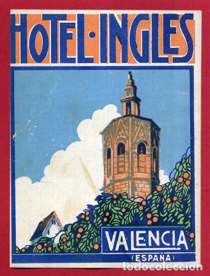 Etiquetas antiguas: ETIQUETA DE HOTEL INGLES , VALENCIA , ANTIGUA , ORIGINAL , EH222