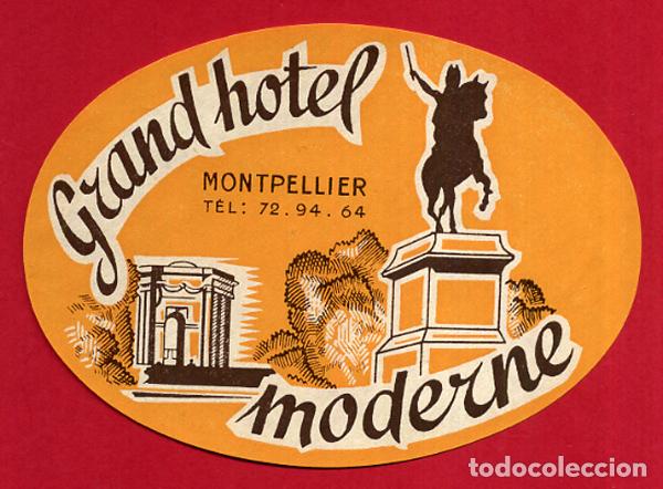 Etiquetas antiguas: ETIQUETA DE HOTEL GRAND HOTEL MODERNE , MONTPELLIER , FRANCIA , ANTIGUA , ORIGINAL , EH275