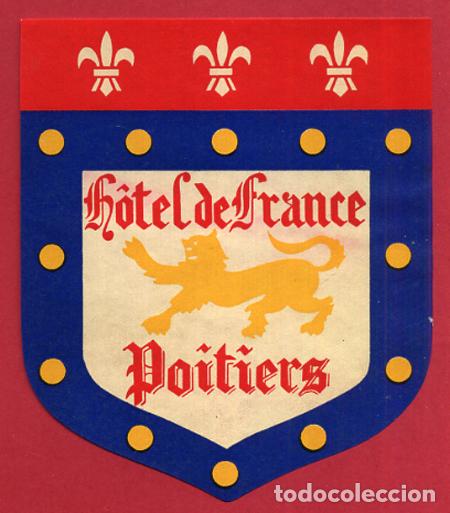 Etiquetas antiguas: ETIQUETA DE HOTEL DE FRANCE, PITIERS , FRANCIA , ANTIGUA , ORIGINAL , EH278