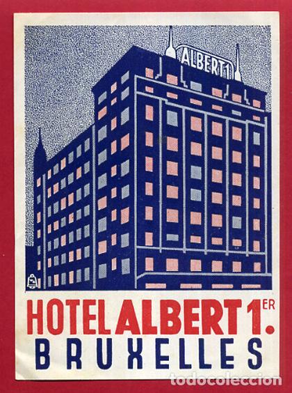 Etiquetas antiguas: ETIQUETA DE HOTEL ALBERT BRUXELLES , BELGICA , ANTIGUA , ORIGINAL , EH286
