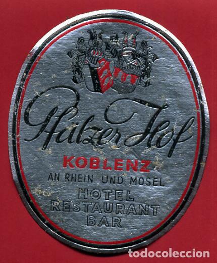 Etiquetas antiguas: ETIQUETA DE HOTEL GFALZER HOF KOBLENZ , ANTIGUA , ORIGINAL , EH289