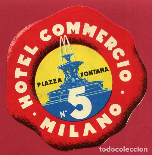 Etiquetas antiguas: ETIQUETA DE HOTEL COMMERCIO , MILANO , ITALIA , ANTIGUA , ORIGINAL , EH291