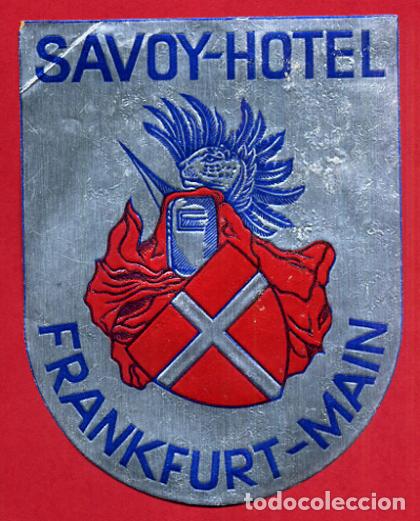 Etiquetas antiguas: ETIQUETA DE HOTEL SAVOY FRANKFURT , ALEMANIA , ANTIGUA , ORIGINAL , EH299