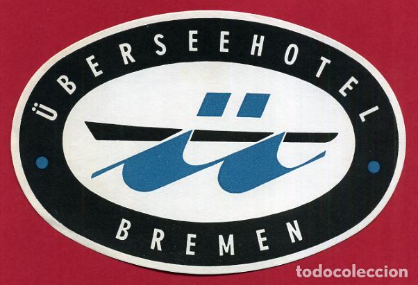 Etiquetas antiguas: ETIQUETA DE HOTEL UBERSEEHOTEL , BREMEN , ALEMANIA , ANTIGUA , ORIGINAL , EH311