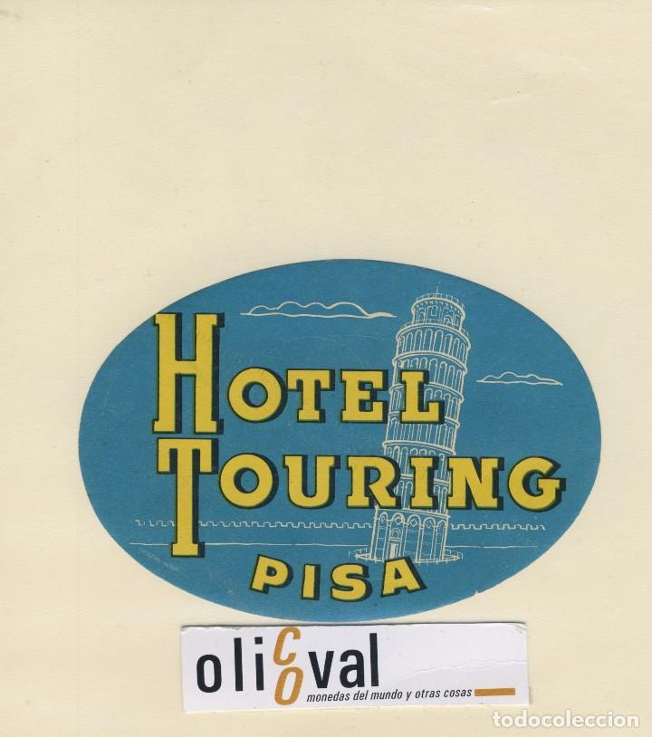 Etiquetas antiguas: ETIQUETA HOTEL  PISA  ITALIA HOTEL TOURING  OVAL 120 X 85 mm -EH418-51