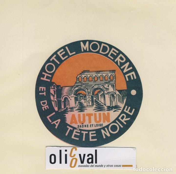 Etiquetas antiguas: ETIQUETA HOTEL  AUTUN FRANCE  HOTEL MODERNE  TROQUEL 95 mm A&Ntilde;OS 50 EH418-147
