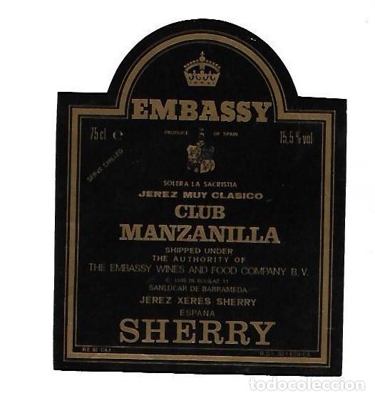 Etiquetas antigas: ETIQUETA DE VINO. MANZANILLA CLUB. EMBASSY. SHERRY. SANLUCAR DE BARRAMEDA