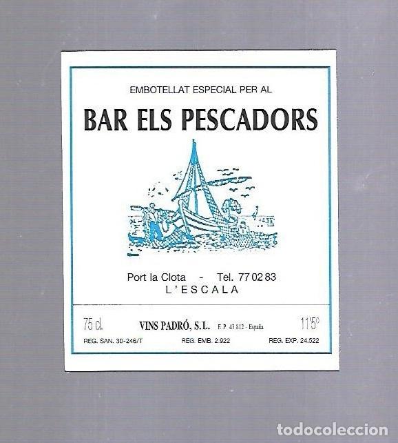 Etichette antiche: ETIQUETA DE VINO. BAR ELS PESCADORS. L'ESCALA