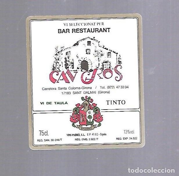 Etichette antiche: ETIQUETA DE VINO. BAR RESTAURANT CAN GROS. SANT DALMAI, GIRONA.