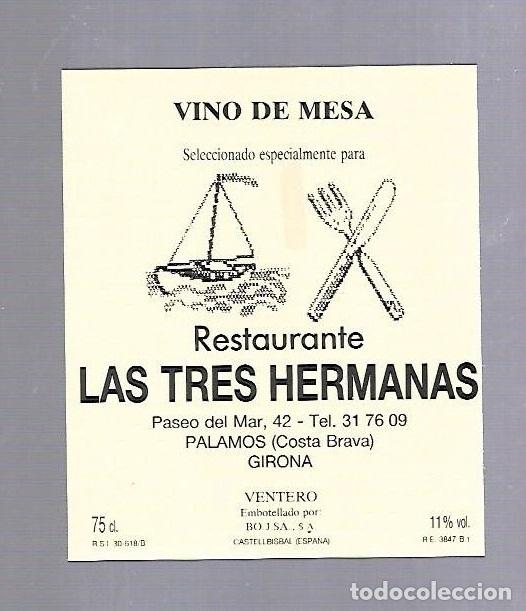 Alte Etiketten: ETIQUETA DE VINO. RESTAURANTE LAS TRES HERMANAS. PALAMOS, GIRONA