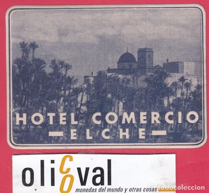 Etiquetas antiguas: ETIQUETA HOTEL ALICANTE ELCHE H0TEL COMERCIO 95X70 A&Ntilde;OS 40
