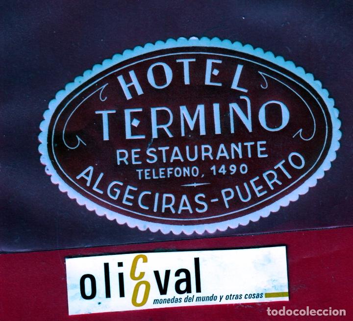 Etiquetas antiguas: ETIQUETA HOTEL TERMINO ALGECIRAS CADIZ - DATADA ANTERIOR AL 37 TROQUELADA OVAL 110 mm