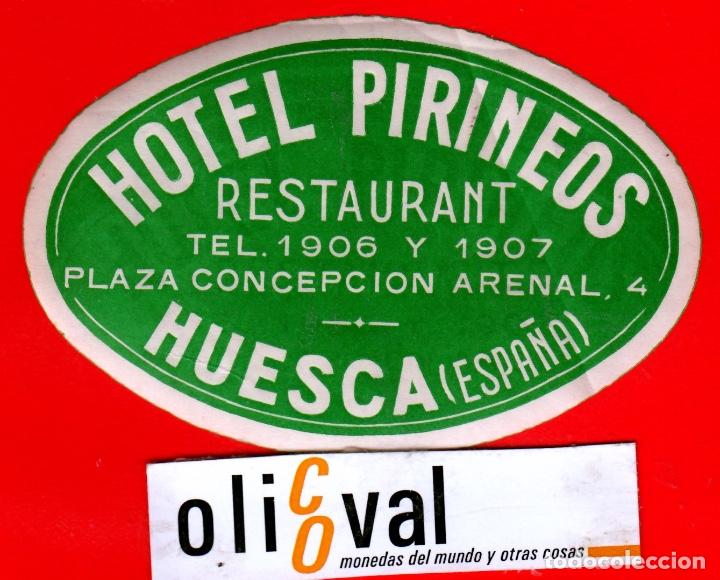 Etiquetas antiguas: ETIQUETA HOTEL HUESCA HOTEL PIRINEOS  DATADA  DATADA TROQUEL 110mm
