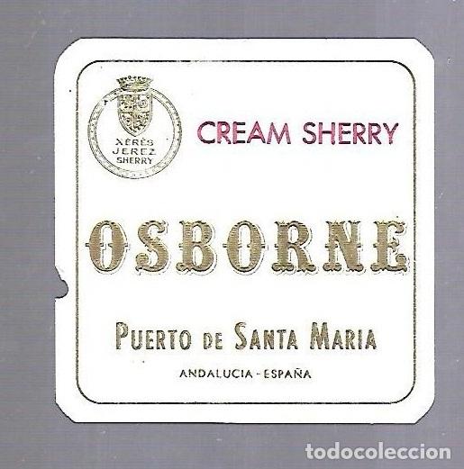 Etichette antiche: ETIQUETA. VINO. CREAM SHERRY. OSBORNE. PUERTO DE SANTA MARIA. 10 X 10CM