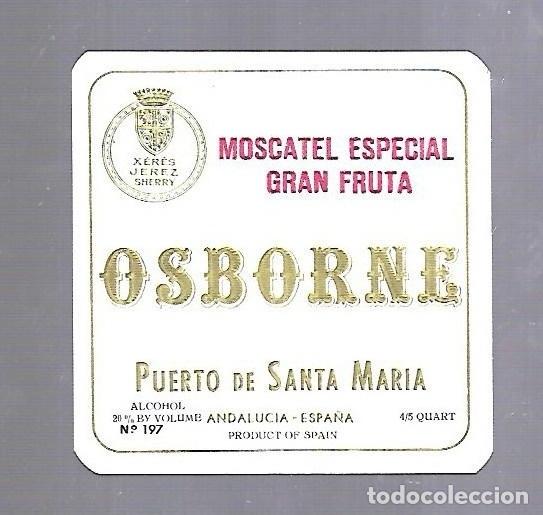 Etichette antiche: ETIQUETA. VINO. MOSCATEL ESPECIAL GRAN FRUTA. OSBORNE. PUERTO DE SANTA MARIA. 10 X 10CM