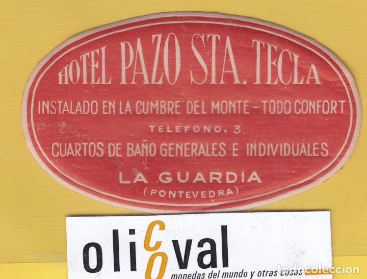 Etiquetas antiguas: ETIQUETA HOTEL PONTEVEDRA PAZ0 DE STA. TECLA LA GUARDIA DATADAEH- 6803 1671