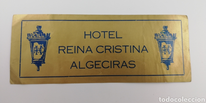 Etiquetas antiguas: ETIQUETA HOTEL REINA CRISTINA, ALGECIRAS ESPA&Ntilde;A, LUGGAGE LABEL, 15'5X6 CM