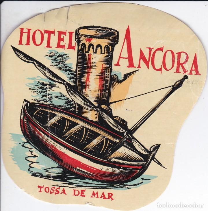 Etiquetas antiguas: ANTIGUA ETIQUETA DEL HOTEL ANCORA DE TOSSA DE MAR