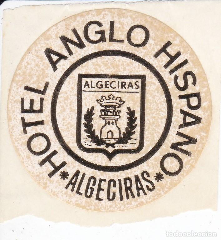 Etiquetas antiguas: ANTIGUA ETIQUETA DEL HOTEL ANGLO HISPANO DE ALGECIRAS