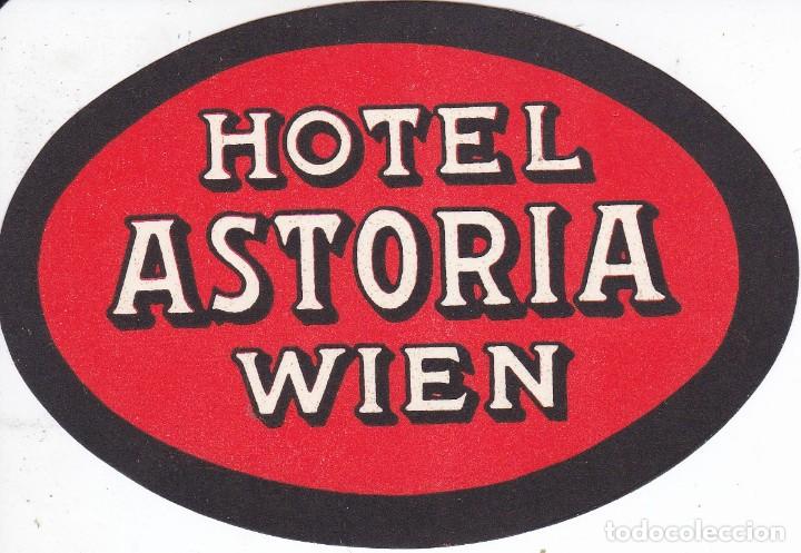 Etiquetas antiguas: ANTIGUA ETIQUETA DEL HOTEL ASTORIA DE WIEN -  VIENA - AUSTRIA