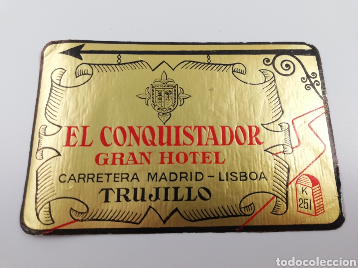 Etiquetas antiguas: ETIQUETA EL CONQUISTADOR GRAN HOTEL, TRUJILLO CACERES EXTREMADURA ESPA&Ntilde;A LUGGAGE LABEL ANTIGUA.