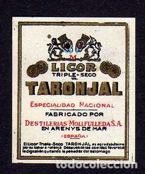 Old Labels: RARA ETIQUETA (PEQUE&Ntilde;A) - LICOR TARONJAL - DESTILERIAS MOLLFULLEDA - ARENYS DE MAR (BARCELONA)