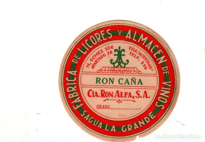 Alte Etiketten: ETIQUETA DE RON CA&Ntilde;A. FABRICA DE LICORES Y ALMACEN DE VINOS, SAGUA LA GRANDE. CIA. RON ALFA, S.A.