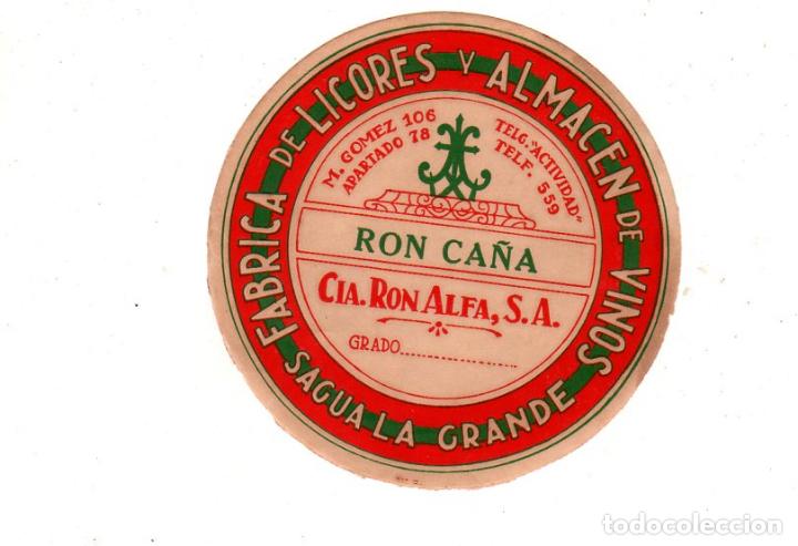 Alte Etiketten: ETIQUETA DE RON CA&Ntilde;A. FABRICA DE LICORES Y ALMACEN DE VINOS, SAGUA LA GRANDE. CIA. RON ALFA, S.A.