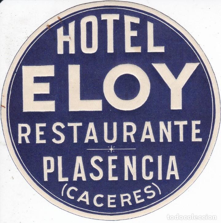 Etiquetas antiguas: ANTIGUA ETIQUETA DEL HOTEL ELOY DE PLASENCIA (CACERES)