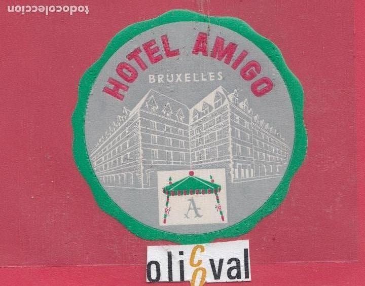 Etiquetas antiguas: ETIQUETA HOTEL AMIGO BRUSELLES  -BELGIQUE TROQUEL GOMA 100 mmE.HOTEL..18. 66.jpeg