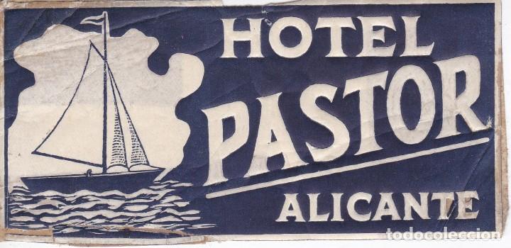 Etiquetas antiguas: ANTIGUA ETIQUETA DEL HOTEL PASTOR DE ALICANTE (cinta por detr&aacute;s)