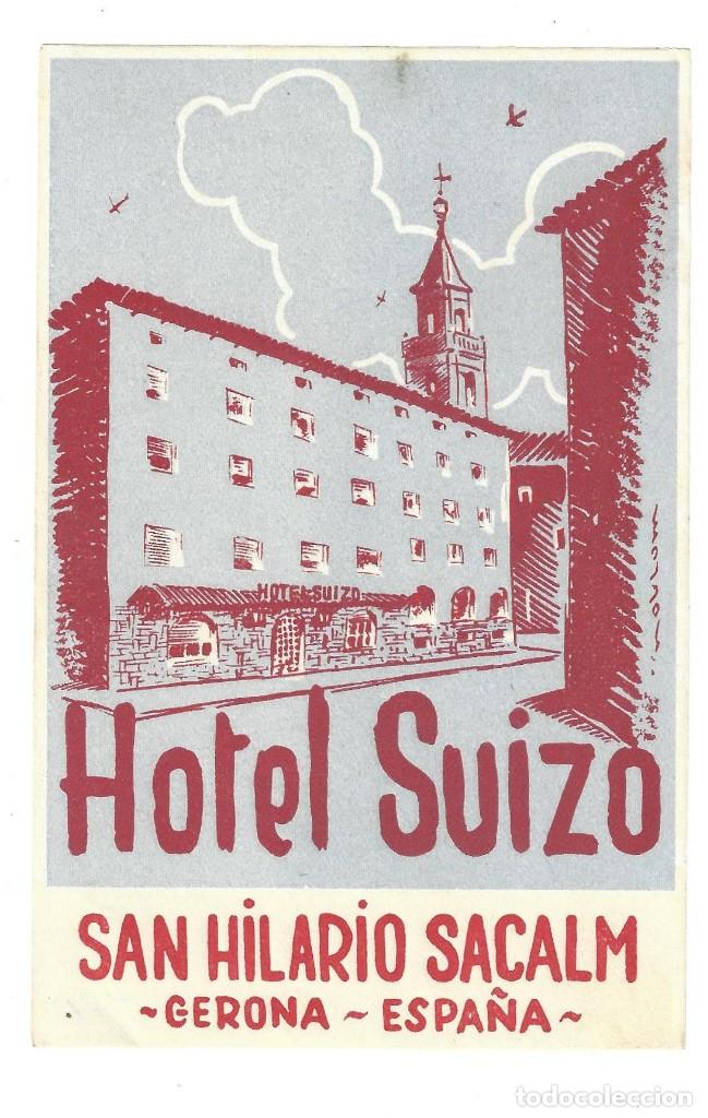 Etiquetas antiguas: ETIQUETA HOTEL SUIZO. SAN HILARIO SACALM. GERONA- ESPA&Ntilde;A