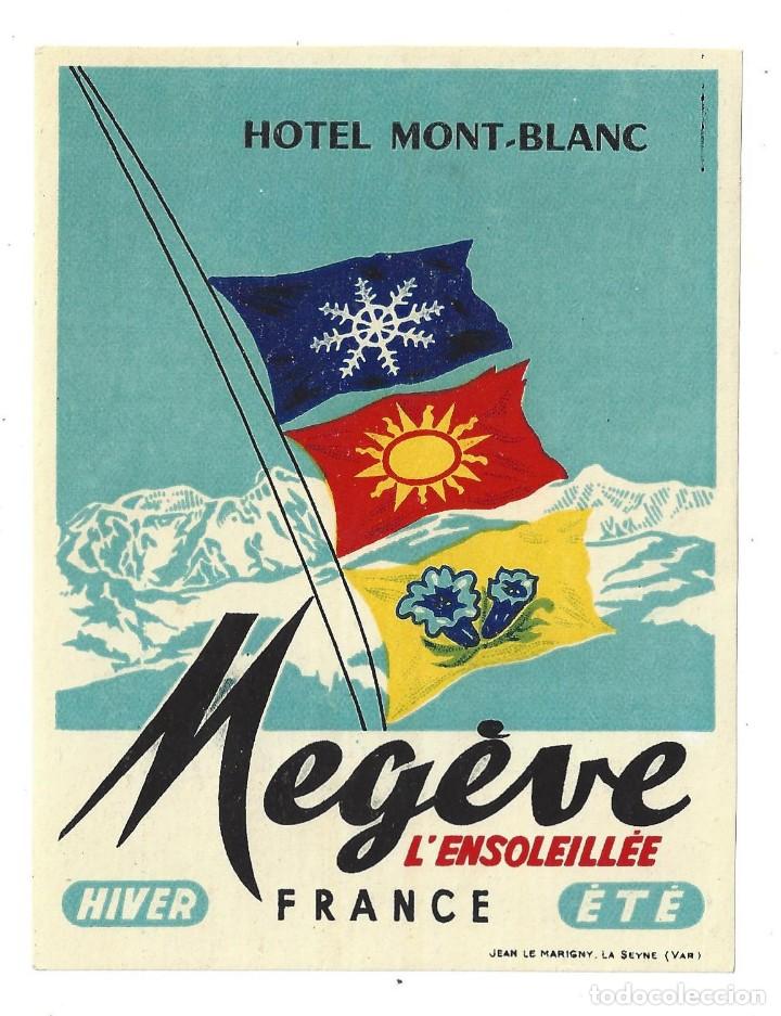 Etiquetas antiguas: ETIQUETA HOTEL MONT- BLANC MEG&Egrave;VE L'ENSOLEILL&Eacute;E. JEAN LE MARIGNY. FRANCE- FRANCIA