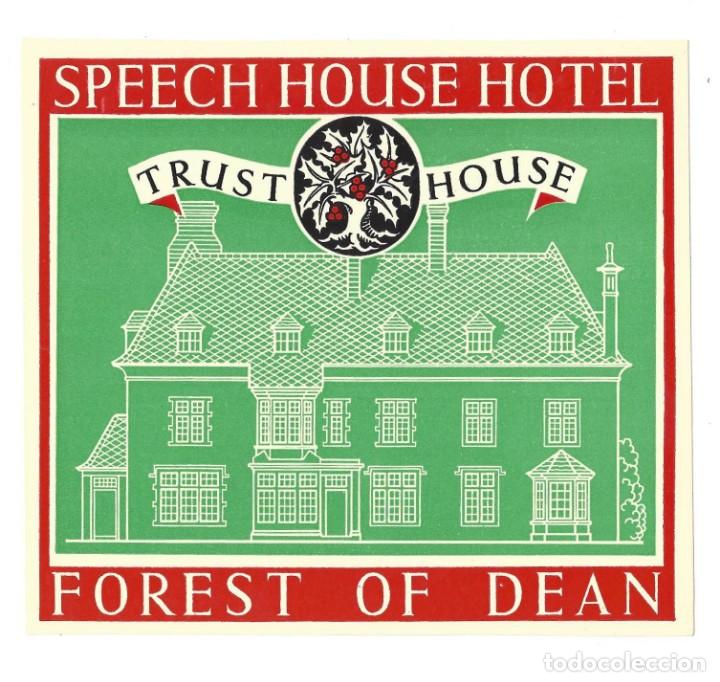 Etiquetas antiguas: ETIQUETA SPEECH HOUSE HOTEL TRUST HOUSE. FOREST OF DEAN- INGLATERRA