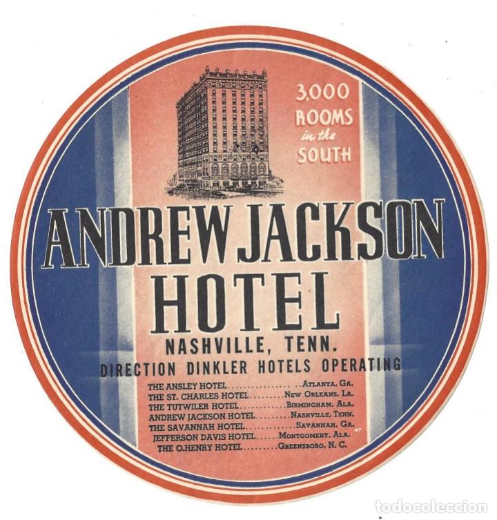 Etiquetas antiguas: ETIQUETA ANDREW JACKSON HOTEL. NASHVILLE. USA- ESTADOS UNIDOS DE AM&Eacute;RICA