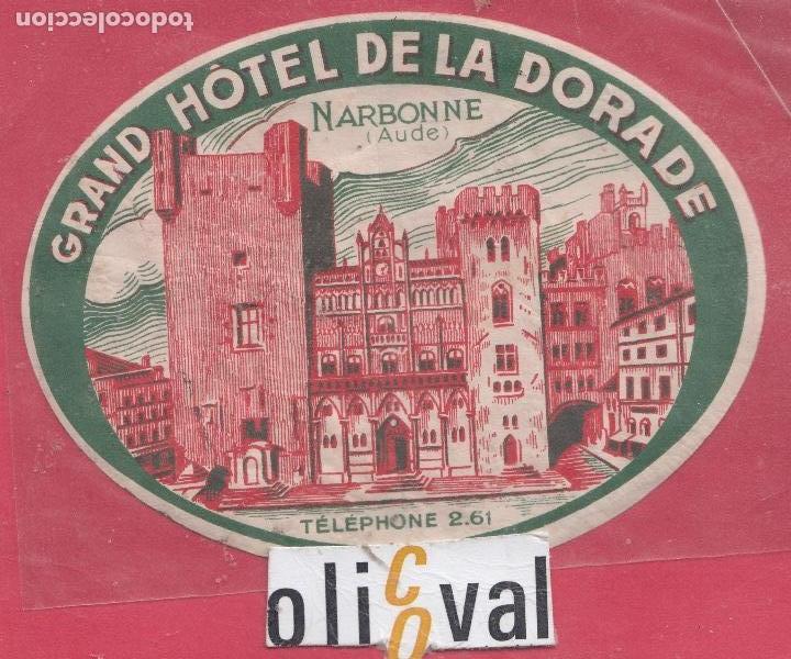 Etiquetas antiguas: ETIQUETA HOTEL NARBONNE FRANCIA GRAN HOTEL DE LA DORADE TROQUEL OVAL 115 mm DATADA EHEX2911peg