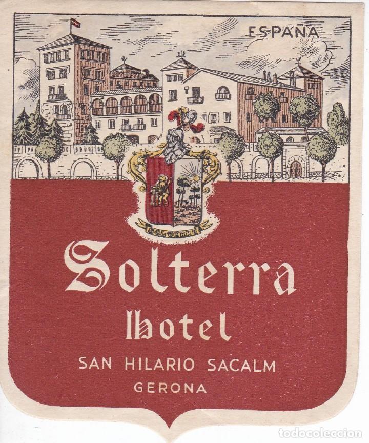 Etiquetas antiguas: ANTIGUA ETIQUETA DEL HOTEL SOLTERRA DE SAN HILARIO SACALM (GIRONA)
